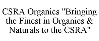 CSRA ORGANICS "BRINGING THE FINEST IN ORGANICS & NATURALS TO THE CSRA"