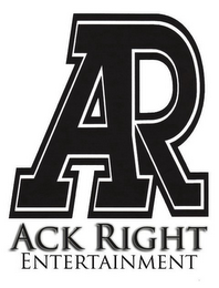 AR ACK RIGHT ENTERTAINMENT