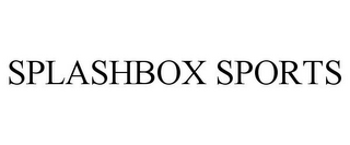 SPLASHBOX SPORTS