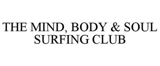 THE MIND, BODY & SOUL SURFING CLUB