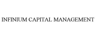 INFINIUM CAPITAL MANAGEMENT