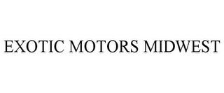 EXOTIC MOTORS MIDWEST