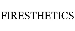 FIRESTHETICS