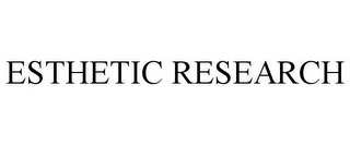 ESTHETIC RESEARCH