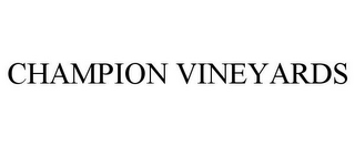 CHAMPION VINEYARDS