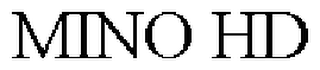 MINO HD