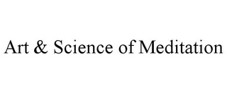 ART & SCIENCE OF MEDITATION