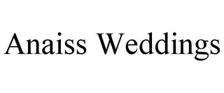 ANAISS WEDDINGS