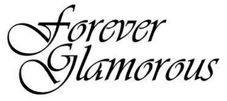 FOREVER GLAMOROUS