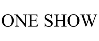 ONE SHOW