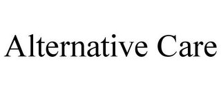 ALTERNATIVE CARE