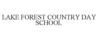 LAKE FOREST COUNTRY DAY SCHOOL