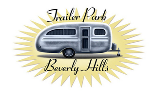 TRAILER PARK BEVERLY HILLS