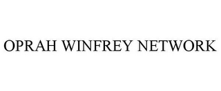 OPRAH WINFREY NETWORK