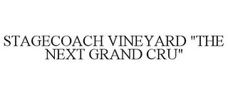 STAGECOACH VINEYARD "THE NEXT GRAND CRU"