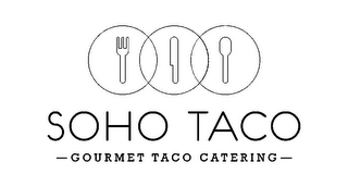 SOHO TACO GOURMET TACO CATERING