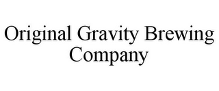 ORIGINAL GRAVITY BREWING COMPANY