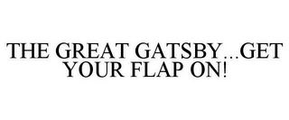 THE GREAT GATSBY...GET YOUR FLAP ON!