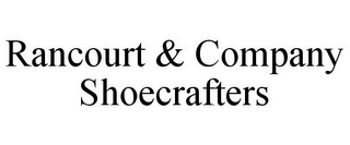 RANCOURT & COMPANY SHOECRAFTERS