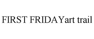 FIRST FRIDAYART TRAIL