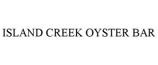 ISLAND CREEK OYSTER BAR