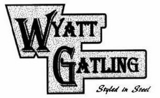 WYATT GATLING STYLED IN STEEL