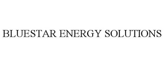 BLUESTAR ENERGY SOLUTIONS