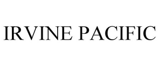 IRVINE PACIFIC