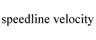 SPEEDLINE VELOCITY