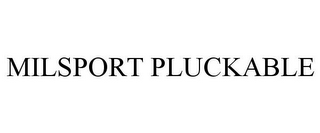 MILSPORT PLUCKABLE