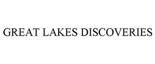GREAT LAKES DISCOVERIES