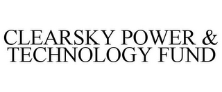 CLEARSKY POWER & TECHNOLOGY FUND