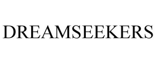 DREAMSEEKERS