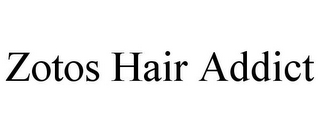 ZOTOS HAIR ADDICT