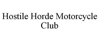 HOSTILE HORDE MOTORCYCLE CLUB