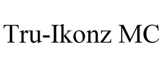 TRU-IKONZ MC
