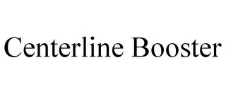 CENTERLINE BOOSTER