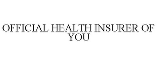 OFFICIAL HEALTH INSURER OF YOU