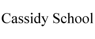 CASSIDY SCHOOL