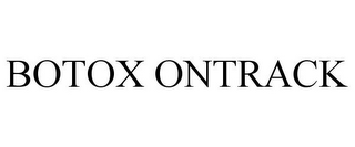 BOTOX ONTRACK
