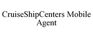 CRUISESHIPCENTERS MOBILE AGENT