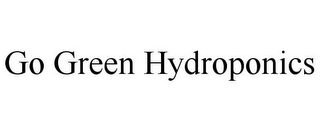 GO GREEN HYDROPONICS