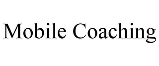 MOBILE COACHING