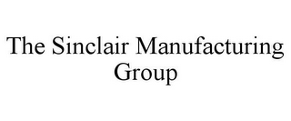 THE SINCLAIR MANUFACTURING GROUP