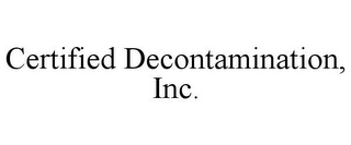 CERTIFIED DECONTAMINATION, INC.