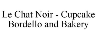 LE CHAT NOIR - CUPCAKE BORDELLO AND BAKERY