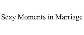 SEXY MOMENTS IN MARRIAGE
