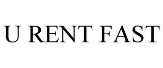 U RENT FAST
