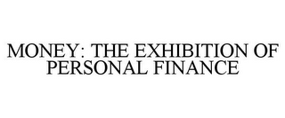 MONEY: THE EXHIBITION OF PERSONAL FINANCE