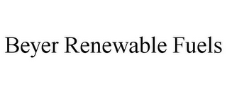 BEYER RENEWABLE FUELS